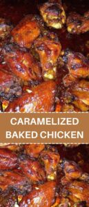 CARAMELIZED BAKED CHICKEN