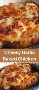 Cheesy Garlic Baked Chicken