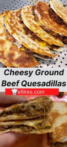 Cheesy Ground Beef Quesadillas