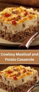 Cowboy Meatloaf and Potato Casserole