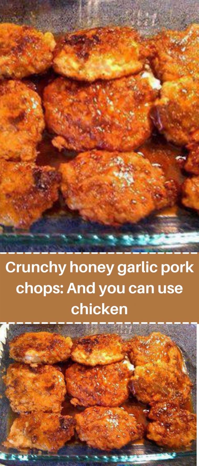 Crunchy honey garlic pork chops: And you can use chicken