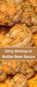 Dirty Shrimp In Butter Beer Sauce