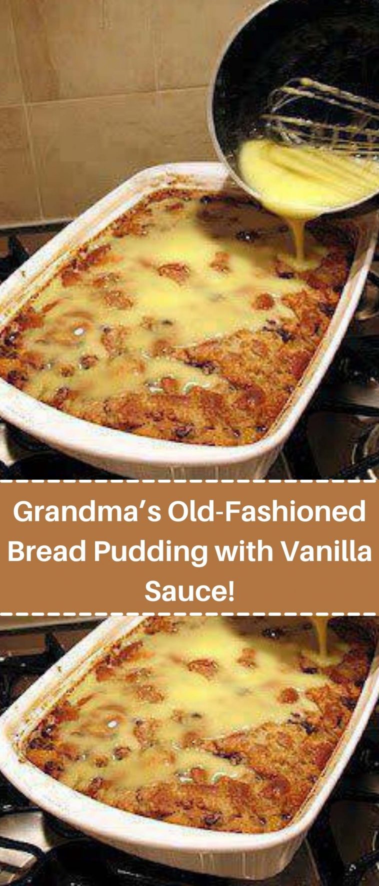 Grandma’s Old-Fashioned Bread Pudding with Vanilla Sauce!