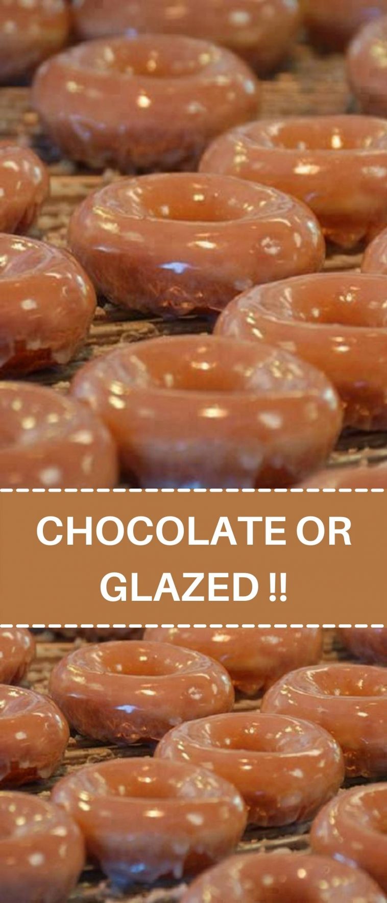KRISPY KREME – CHOCOLATE OR GLAZED !!