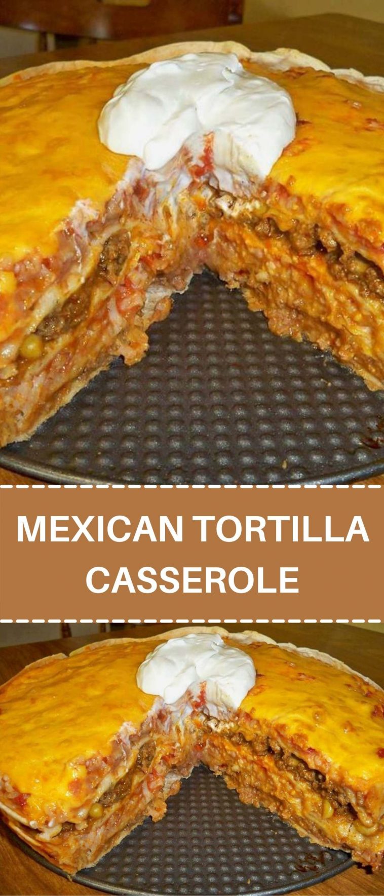 MEXICAN TORTILLA CASSEROLE