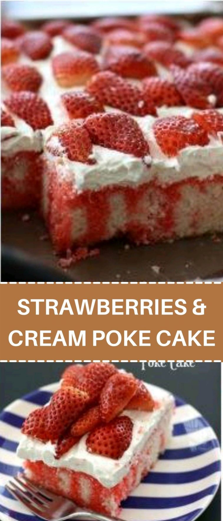 STRAWBERRIES & CREAM POKE CAKE