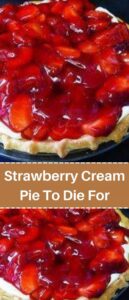 Strawberry Cream Pie To Die For