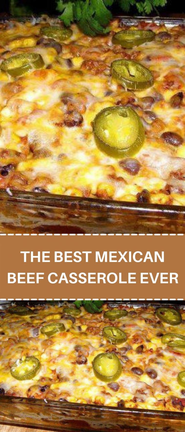 THE BEST MEXICAN BEEF CASSEROLE EVER