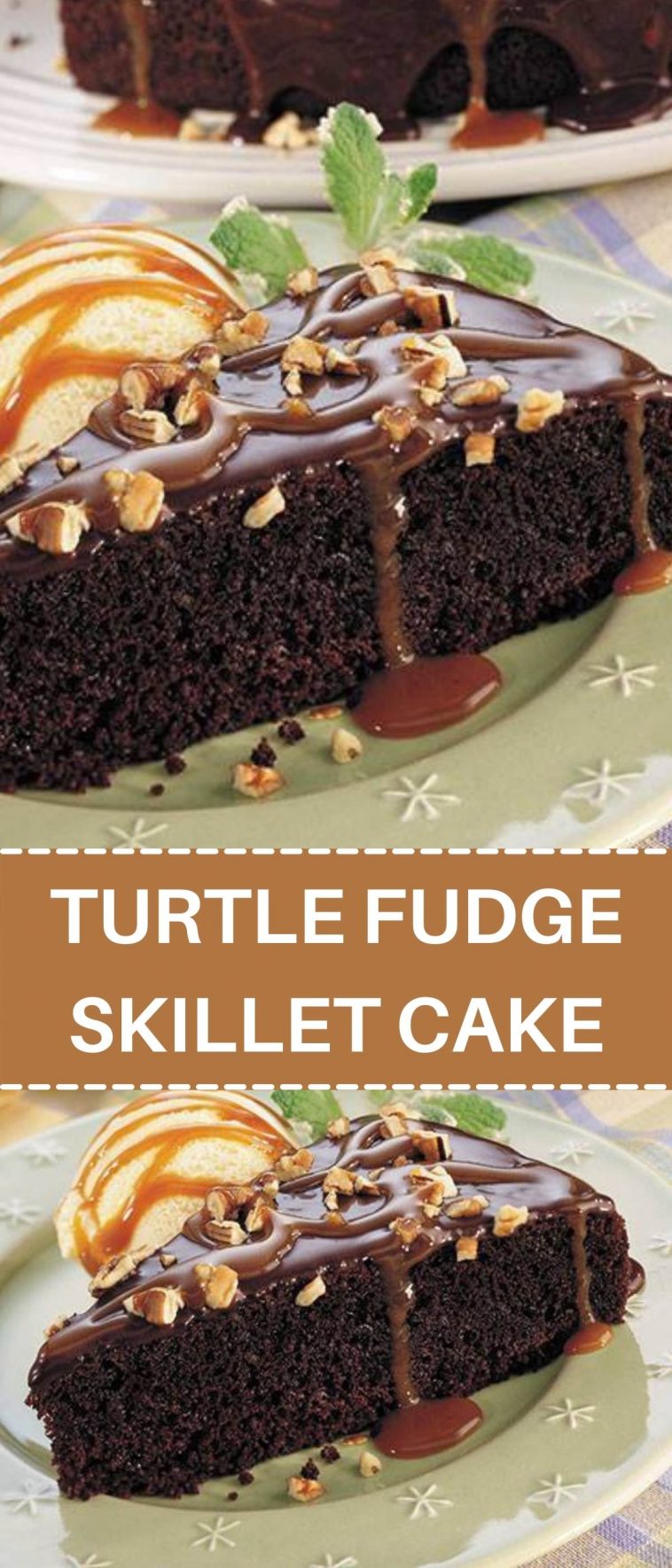 TURTLE FUDGE SKILLET CAKE